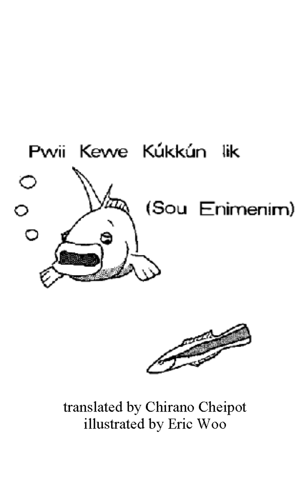 Pwii kewe kukkun iik (sou enimenim)