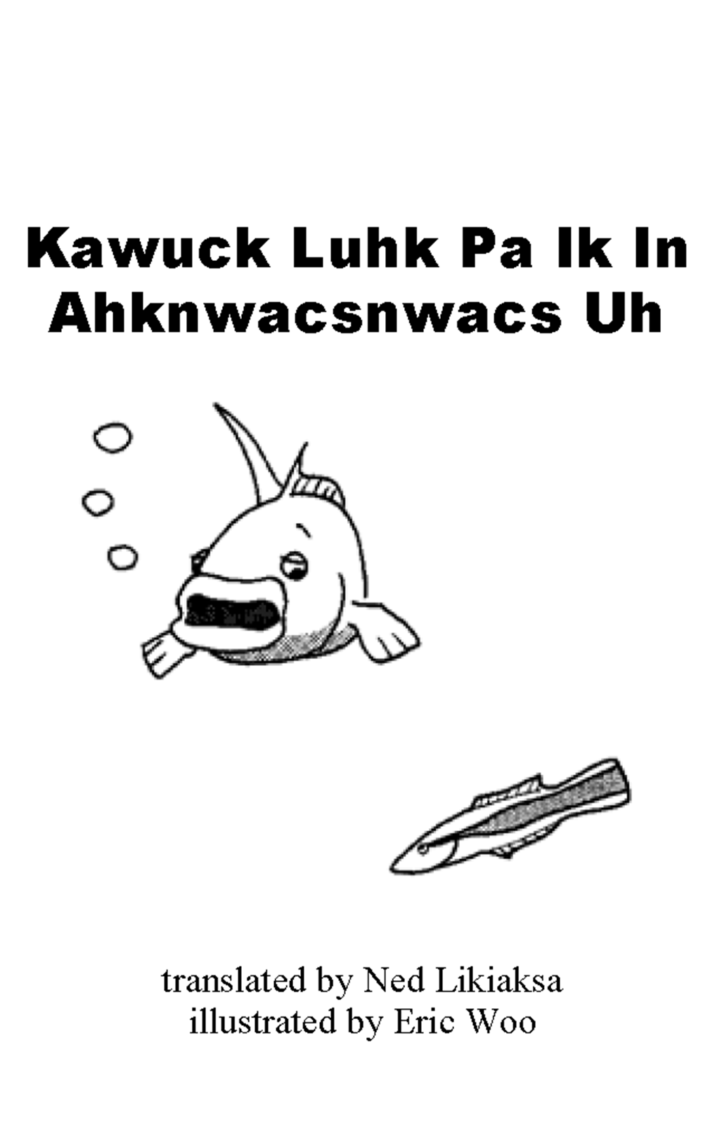 Kawuck luhk pa ik in ahknwacsnwacs uh