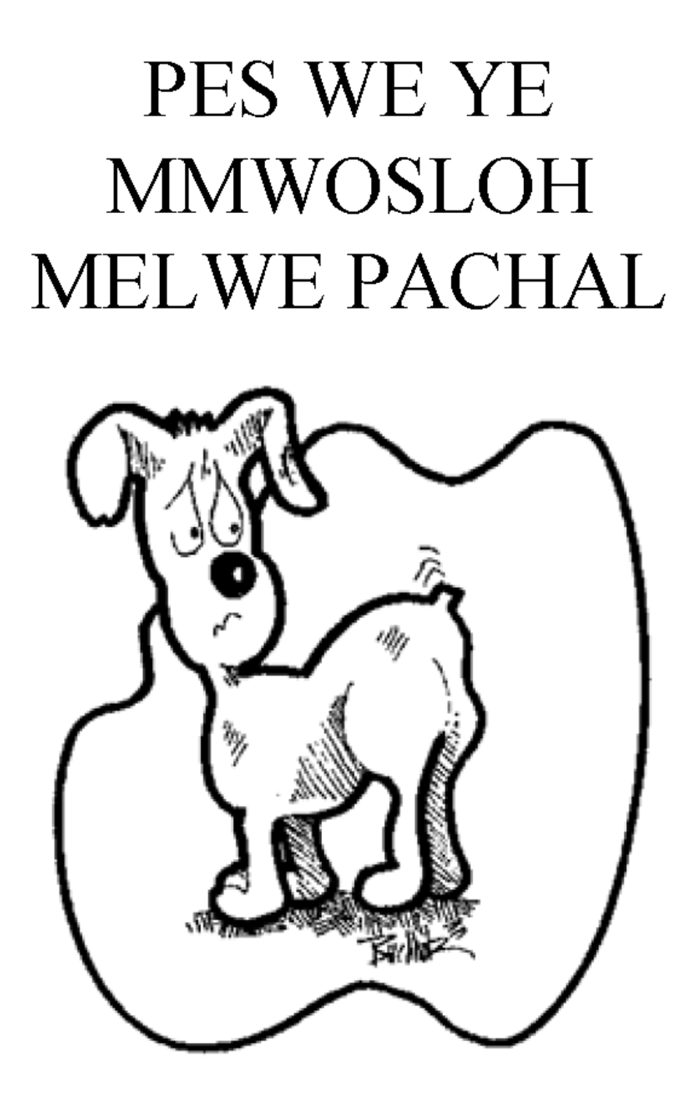 Pes we ye mmwosloh melwe pachal