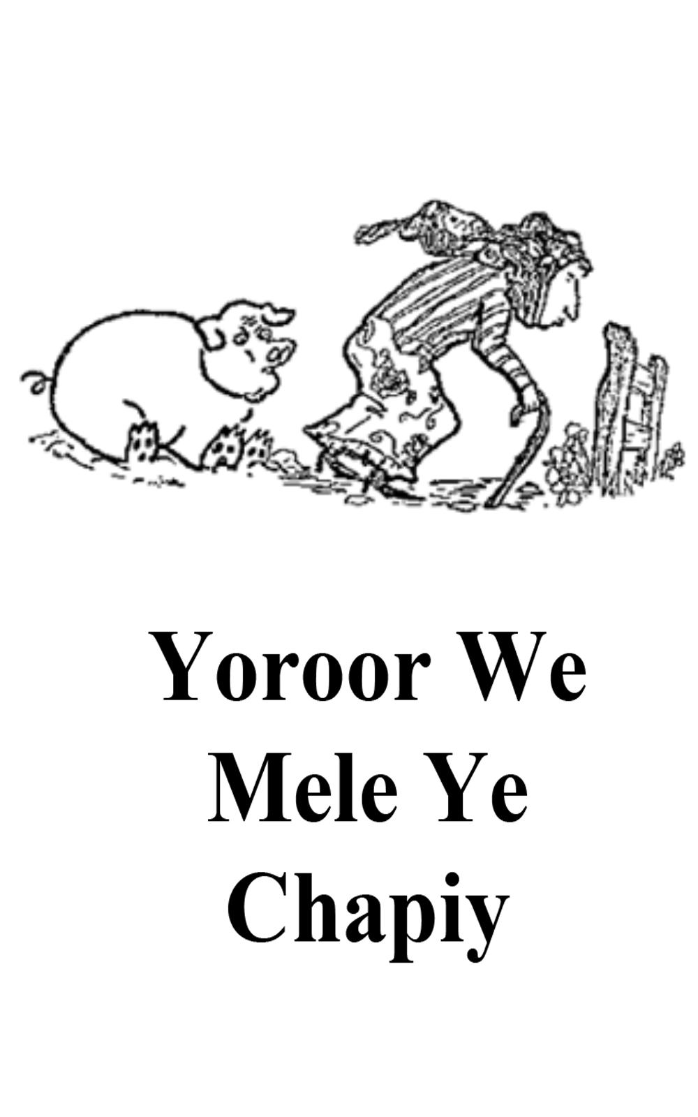 Yoroor we mele ye chapiy